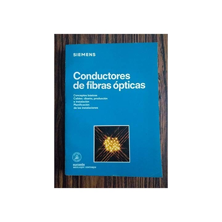 CONDUCTORES DE FIBRAS ÓPTICAS Conceptos básicos. Cables: diseño, producción e instalación. Planificación de las instalaciones